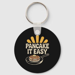 Pancake It Easy Funny Breakfast Brunch Pancake Keychain
