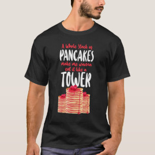 Pancake  Kids A Whole Stack Of Pancakes Make Me Wa T-Shirt
