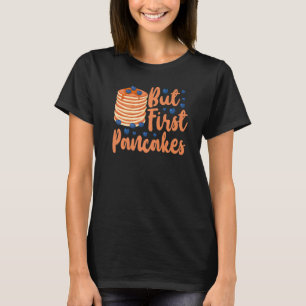 Pancake Kids But First Pancakes 1 T-Shirt