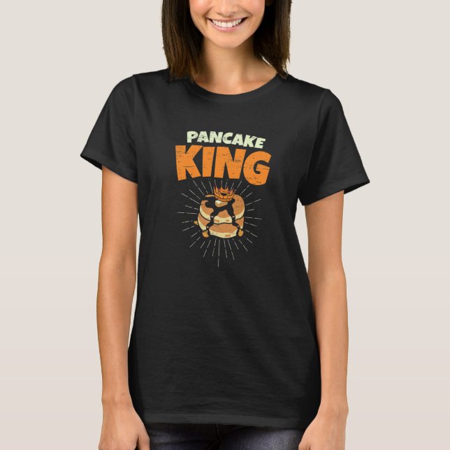 Pancake King Batter Baking Breakfast Maker T-Shirt (Front)