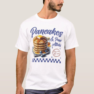 Pancakes and Panic Attacks Mental Health Humour T-Shirt