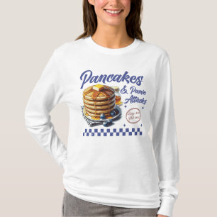 Pancakes and Panic Attacks Mental Health Humour T-Shirt