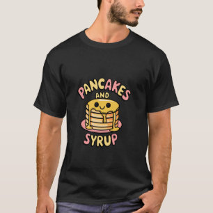 Pancakes and syrup make breakfast fun T-Shirt
