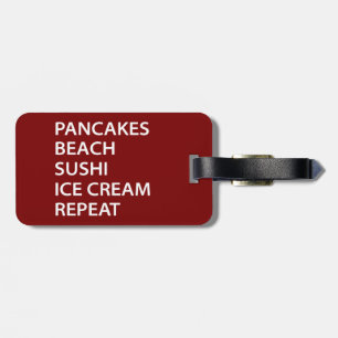 Pancakes Beach Sushi Ice Cream Repeat Luggage Tag