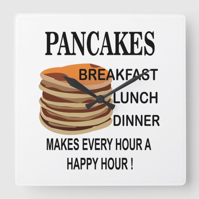 Pancakes Makes Every Hour A Happy Hour Pancake Square Wall Clock (Front)
