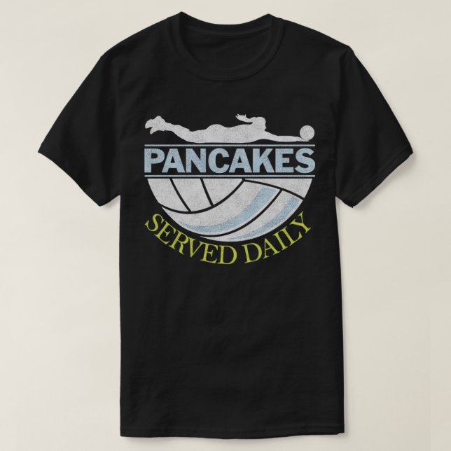 Pancakes Served Daily Volleyball Libero T-Shirt (Design Front)