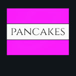 PANCAKES Text Fun Bright Vivid Pink White Stripes Canvas Print<br><div class="desc">This fun,  nostalgic design features  text inside a wide white centre stripe highlighted with black pinstripes against a bright wide background stripes.  The text can be personalized.</div>