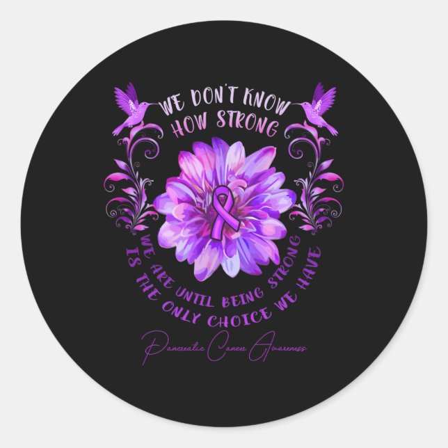 Pancreatic Cancer Awareness Flower We Don't Know H Classic Round Sticker (Front)