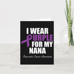 Pancreatic Cancer Awareness I Wear Purple For My N Card