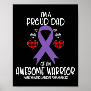 Pancreatic Cancer Awareness I'm A Proud Dad Of Awe Poster