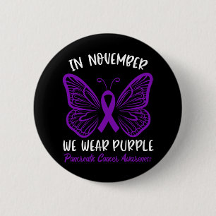 Pancreatic Cancer Awareness  In November We Wear P 2 Inch Round Button