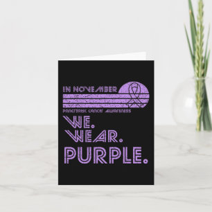 Pancreatic Cancer Awareness Month November wear pu Card