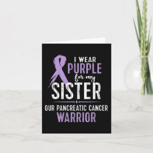 Pancreatic Cancer Awareness My Sister Cancer Warr Card