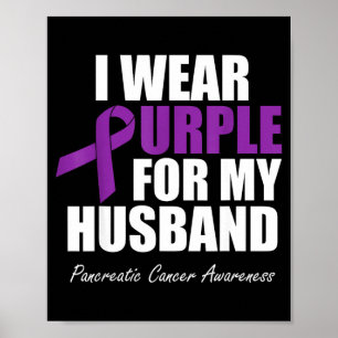Pancreatic Cancer Awareness Wear Purple For Poster