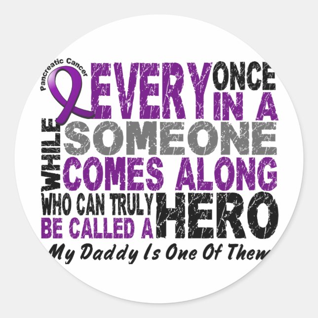 Pancreatic Cancer HERO COMES ALONG 1 Daddy Classic Round Sticker (Front)