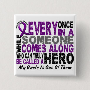 Pancreatic Cancer HERO COMES ALONG 1 Uncle 2 Inch Square Button
