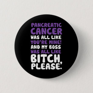 Pancreatic Cancer My Boss Support Quote  2 Inch Round Button