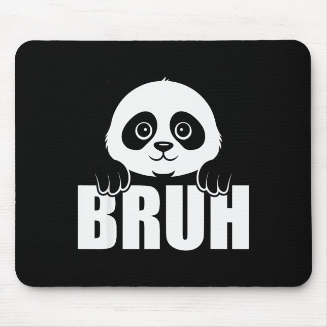 Panda Bruh Funny Zoo Animal Lover For Men Women Ki Mouse Pad (Front)