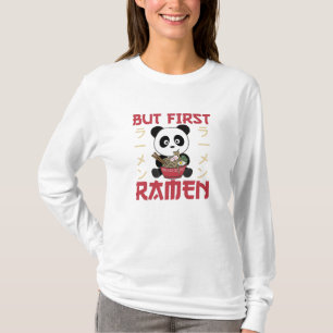 Panda But First Ramen Sweet Kawaii Noodle Pandas T-Shirt