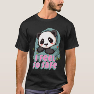 Panda I Feel So Safe T-Shirt