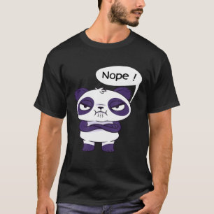 Panda  I Nope Fun I No Nope No Funny T-Shirt