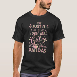 Panda I'm Just A 9 Year Old Girl Who Loves Panda T-Shirt