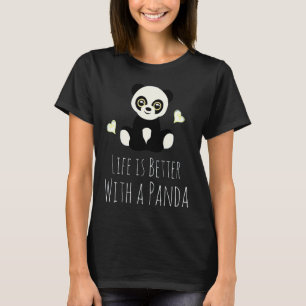 Panda Lover Life Is Better With A Panda T-Shirt