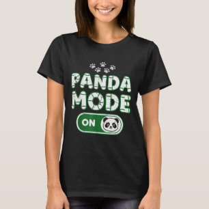 Panda Mode On Funny Animal Bear Lover Owner Costum T-Shirt