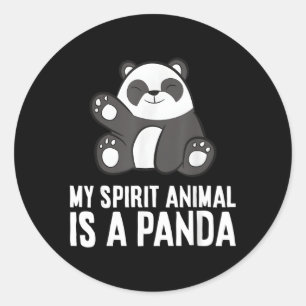 Panda Spirit Animal My Spirit Animal Is A Panda Classic Round Sticker