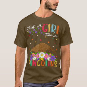 Pangolin Lover Just A Girl Who Loves Pangolins T-Shirt