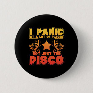 Panic At A Lot Of Places. Not Just The Disco 2 Inch Round Button