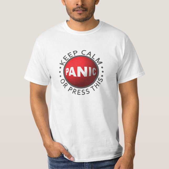 Panic Button shirt - choose style, colour (Front)