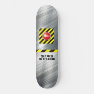 PANIC BUTTON SKATEBOARD