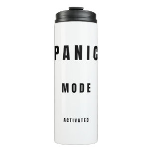 Panic Mode Activated – Limited Edition 781 Thermal Tumbler