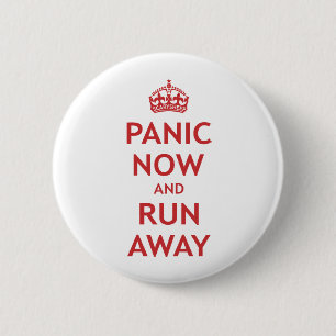 Panic Now and Run Away 2 Inch Round Button