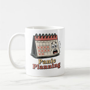 Panic Planning   Burnout Culture Humor Coffee Mug