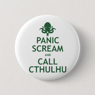 Panic Scream and Call Cthulhu 2 Inch Round Button
