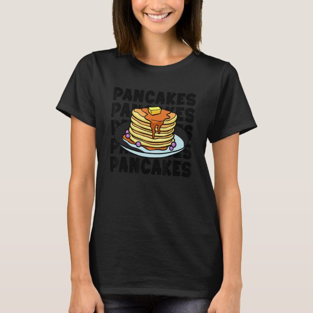 Pankecake Maker Breakfast Pancake Day Pancakes T-Shirt (Front)