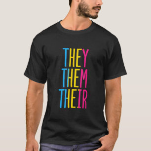 Pansexual Pan They Them Their Enby Non binary Pron T-Shirt