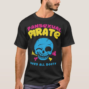 Pansexual Pirate Loves all booty funny lgbt pride T-Shirt