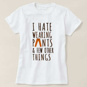 Pantalon de la haine Citation amusante T-shirt