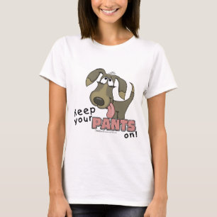 Panting Dog-Keep Pants On T-Shirt