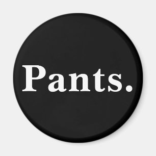 Pants one word minimalism design  magnet