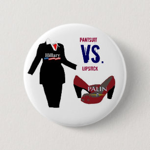 Pantsuit vs. Lipstick 2 Inch Round Button