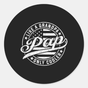 Pap Like A Grandpa Only Cooler Funny Fathers Day  Classic Round Sticker