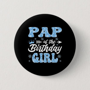 Pap Of The Birthday Girl Snowflakes Winter Xmas 2 Inch Round Button
