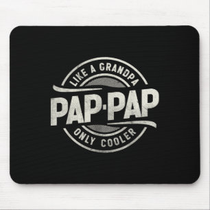 Pap-pap Like A Grandpa Only Cooler Funny Grandpa Mouse Pad