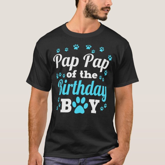 Pap Pap Of The Birthday Boy Dog Paw Bday Party Cel T-Shirt (Front)