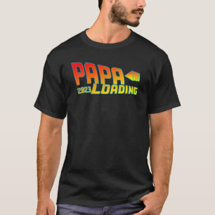 Papa 2023 loading   idea for expectant dad T-Shirt