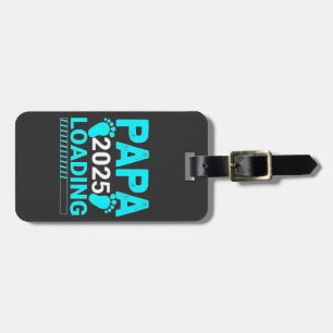 Papa 2025 Loading parenthood Dad To Be Luggage Tag